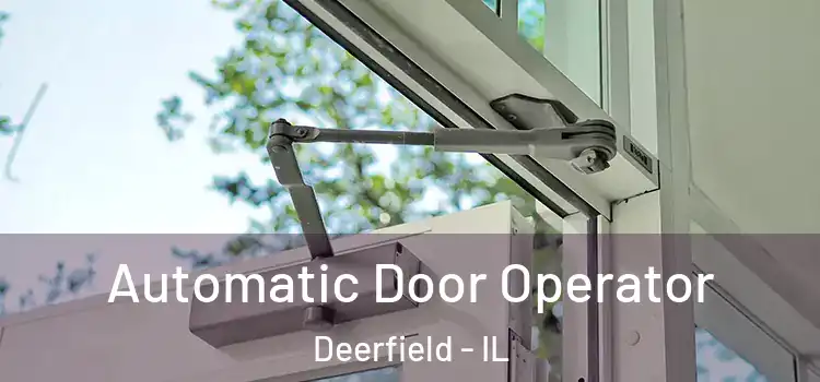Automatic Door Operator Deerfield - IL