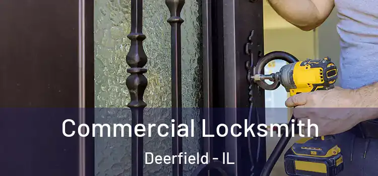 Commercial Locksmith Deerfield - IL