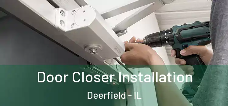  Door Closer Installation Deerfield - IL