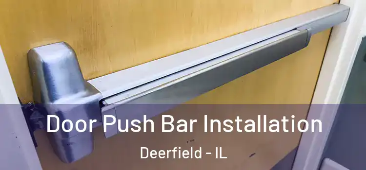 Door Push Bar Installation Deerfield - IL