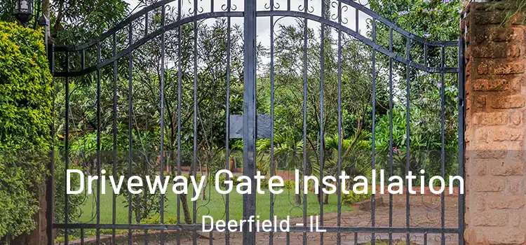 Driveway Gate Installation Deerfield - IL