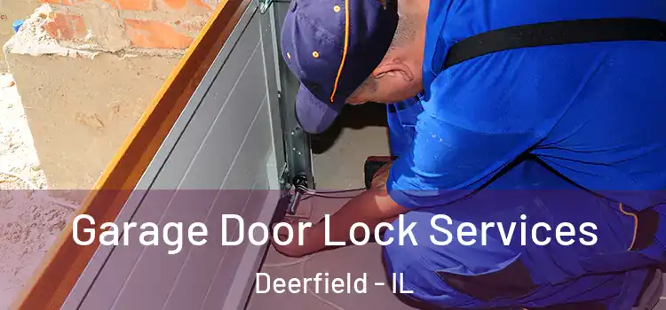 Garage Door Lock Services Deerfield - IL