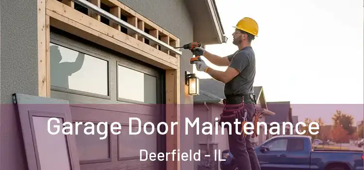 Garage Door Maintenance Deerfield - IL