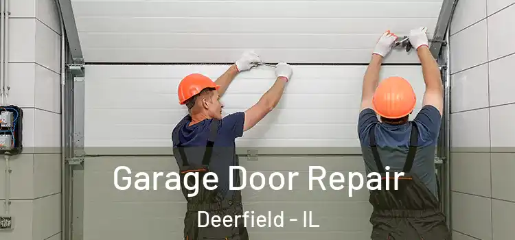  Garage Door Repair Deerfield - IL