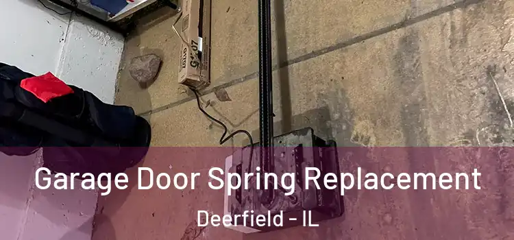  Garage Door Spring Replacement Deerfield - IL