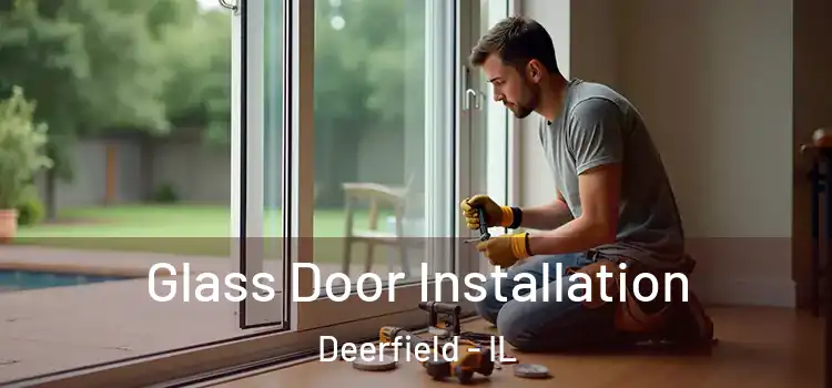  Glass Door Installation Deerfield - IL