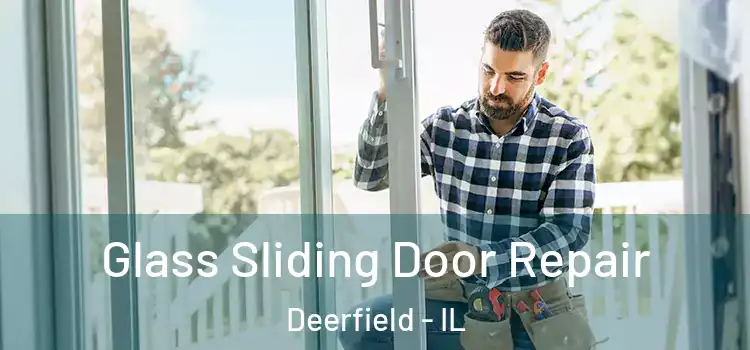 Glass Sliding Door Repair Deerfield - IL