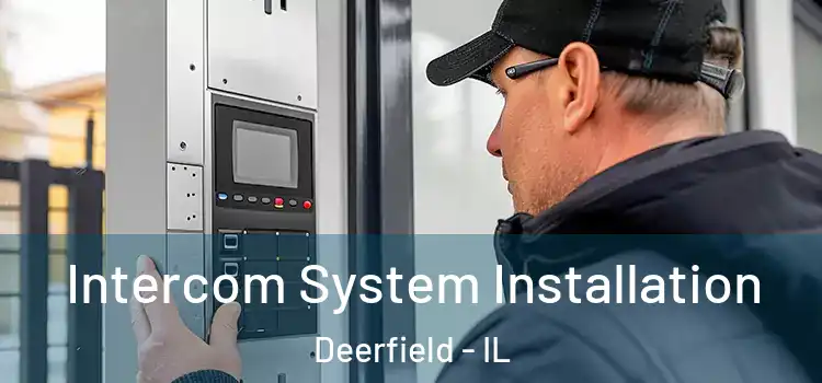 Intercom System Installation Deerfield - IL