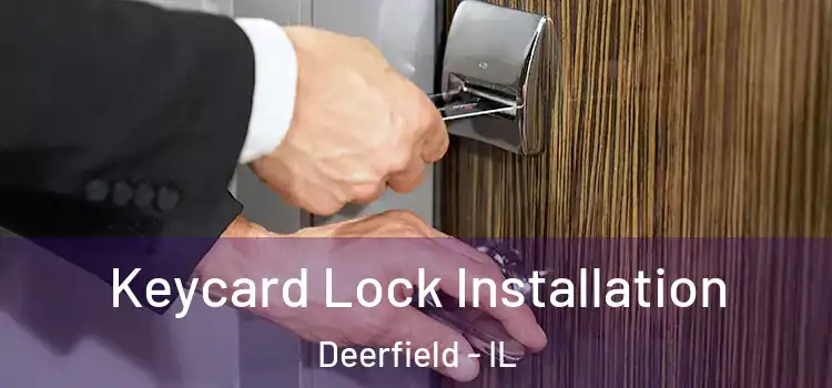 Keycard Lock Installation Deerfield - IL