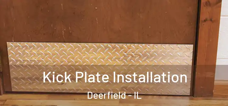  Kick Plate Installation Deerfield - IL