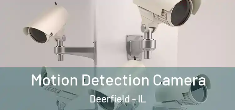 Motion Detection Camera Deerfield - IL