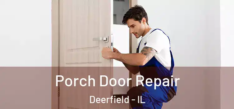  Porch Door Repair Deerfield - IL