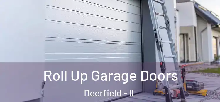  Roll Up Garage Doors Deerfield - IL