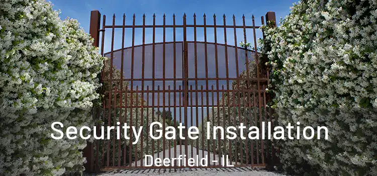  Security Gate Installation Deerfield - IL