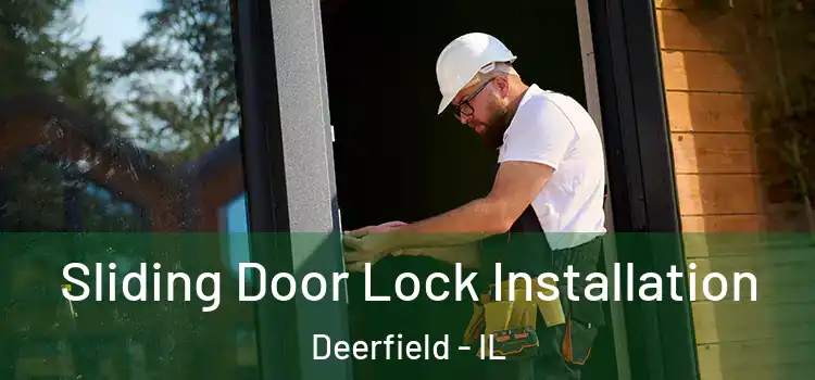  Sliding Door Lock Installation Deerfield - IL
