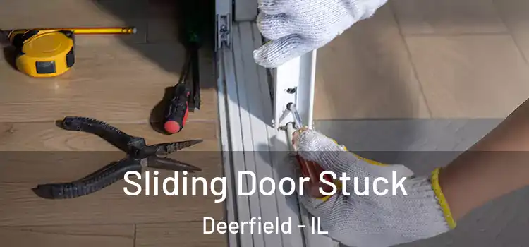  Sliding Door Stuck Deerfield - IL
