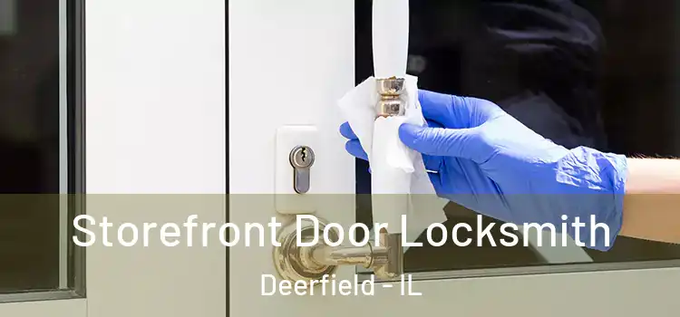 Storefront Door Locksmith Deerfield - IL